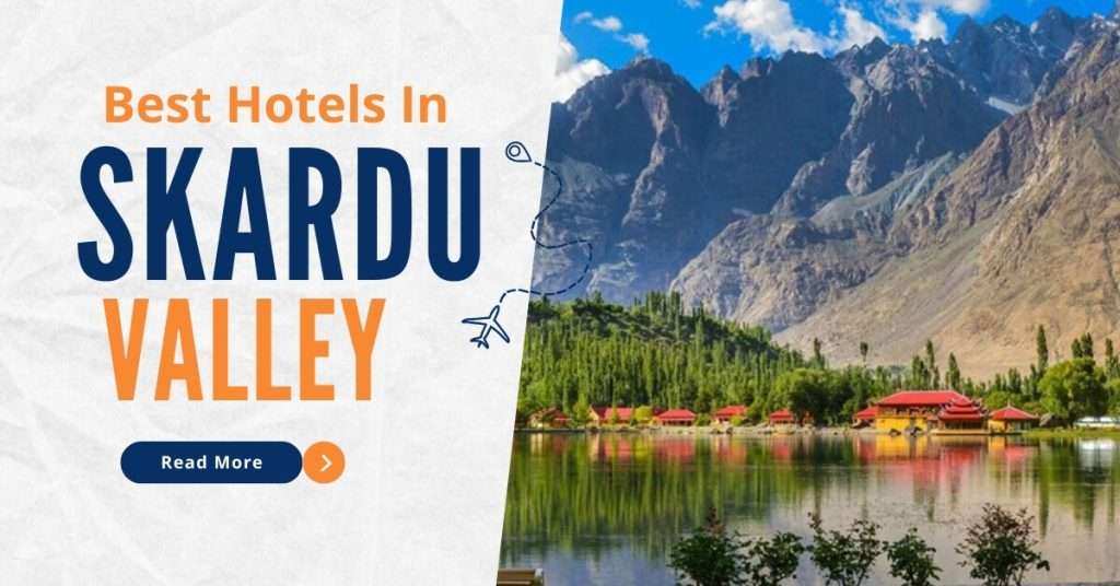 11 Best Hotels in Skardu Gilgit Baltistan Baltistan