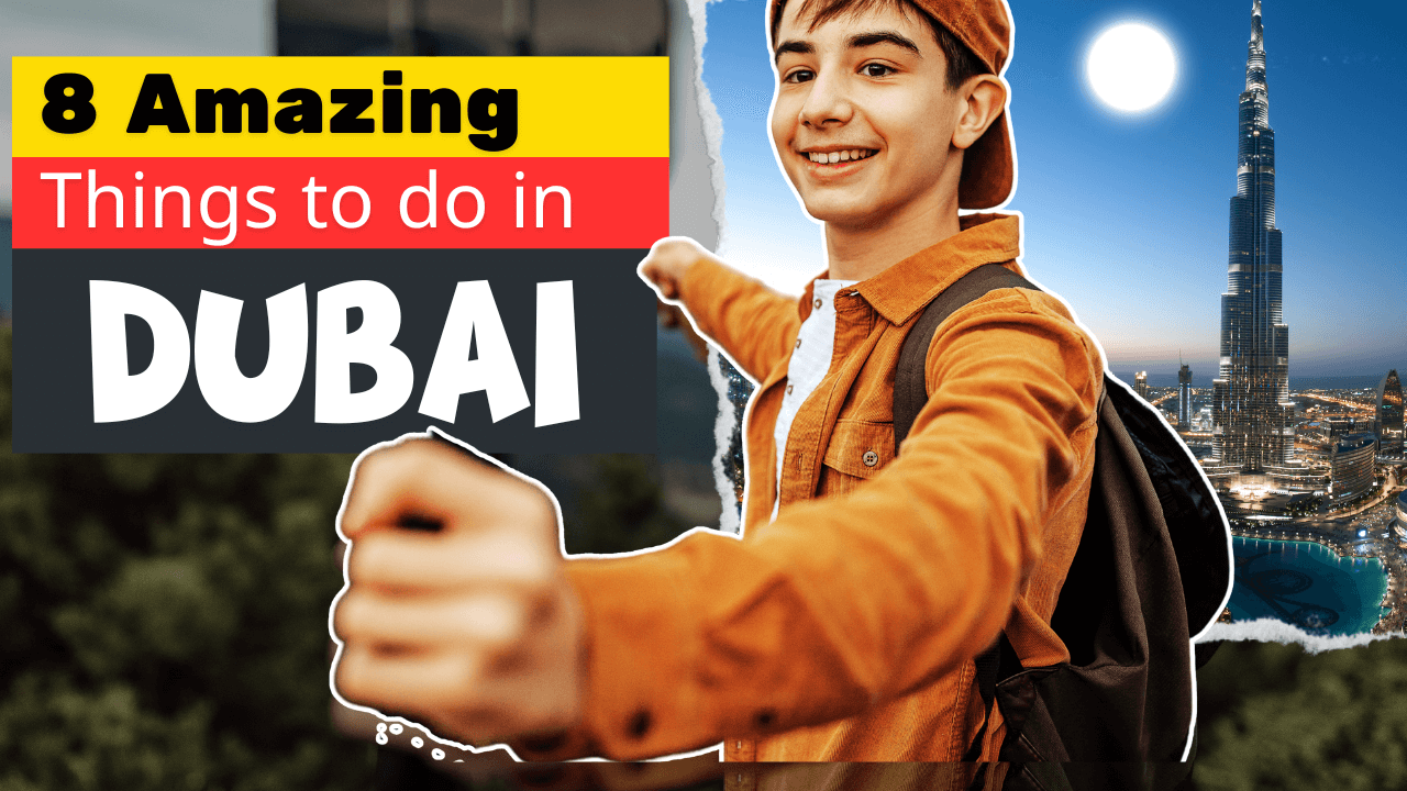 8 Amazing Things to Do in Dubai