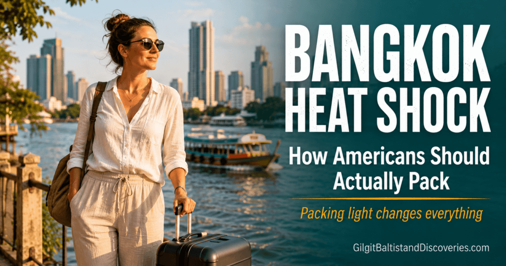 Bangkok Heat Shock: How Americans Should Actually Pack for Tropical Thailand