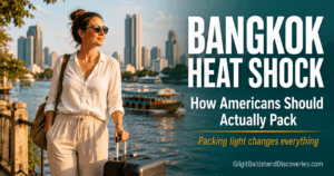 Bangkok Heat Shock: How Americans Should Actually Pack for Tropical Thailand